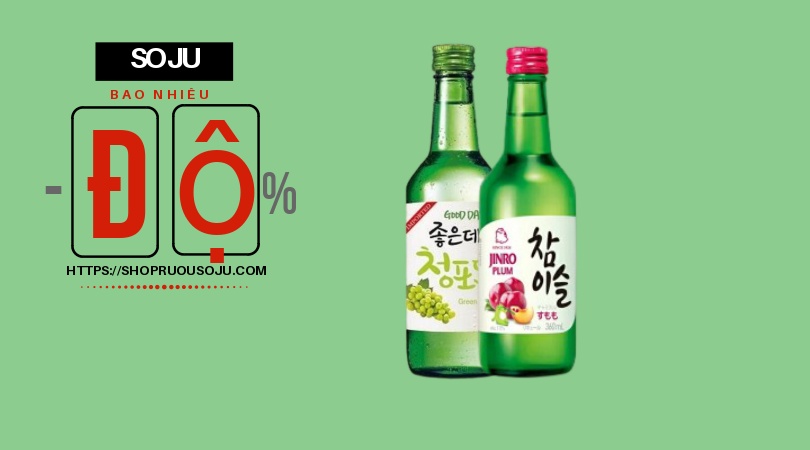 rượu soju bao nhiêu độ